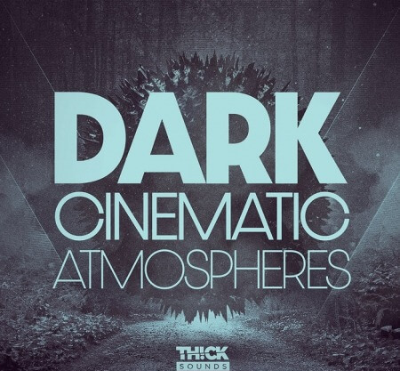 THICK Sounds Dark Cinematic Atmospheres WAV